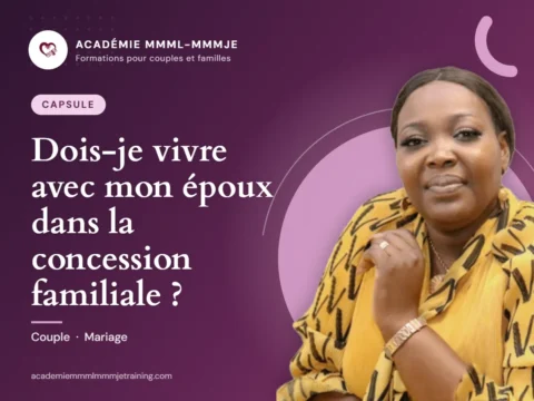 Couverture du cours « Capsule : Dois-je vivre avec mon époux dans la concession familiale ? »